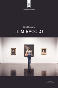 "Il miracolo": terzo libro dell'infermiere Rino Negrogno