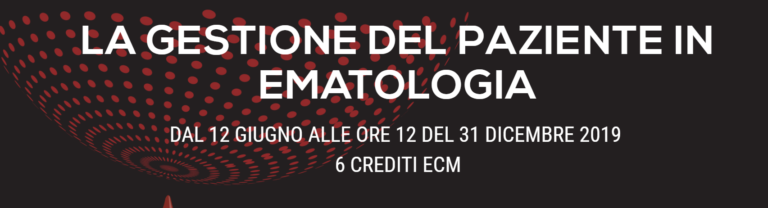 Fad Ecm Gratuito per medici, infermieri e farmacisti "La Gestione del paziente in ematologia"
